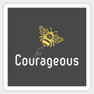 Be(e) Courageous Motivational T-Shirt Sticker